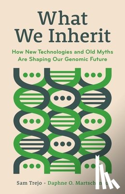 Trejo, Sam, Martschenko, Daphne O. - What We Inherit