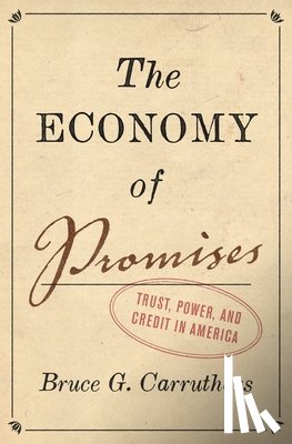 Carruthers, Bruce G. - The Economy of Promises
