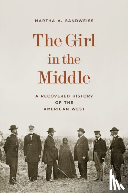 Sandweiss, Martha A. - The Girl in the Middle