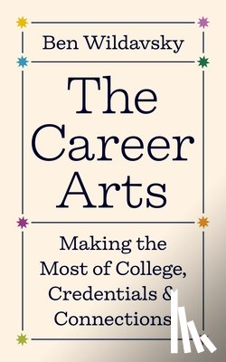 Wildavsky, Ben - The Career Arts