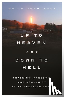 Jerolmack, Colin - Up to Heaven and Down to Hell