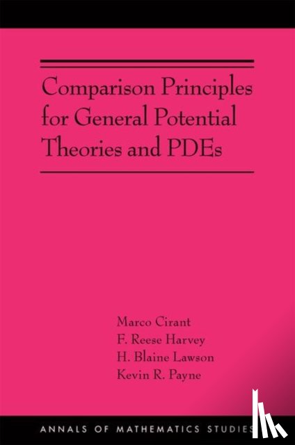 Cirant, Marco, Harvey, F. Reese, Lawson, H. Blaine, Payne, Kevin R. - Comparison Principles for General Potential Theories and PDEs