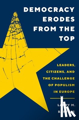 Bartels, Larry M. - Democracy Erodes from the Top