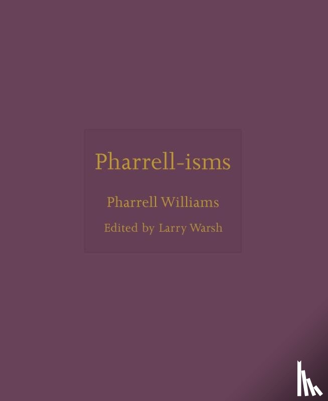 Williams, Pharrell - Pharrell-isms