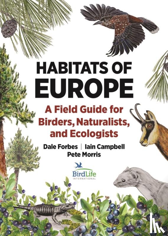 Forbes, Dale, Campbell, Iain, Morris, Pete - Habitats of Europe