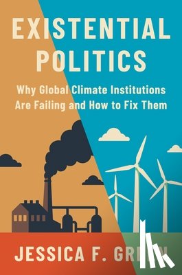 Green, Jessica F. - Existential Politics