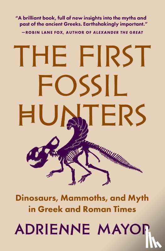 Mayor, Adrienne - The First Fossil Hunters