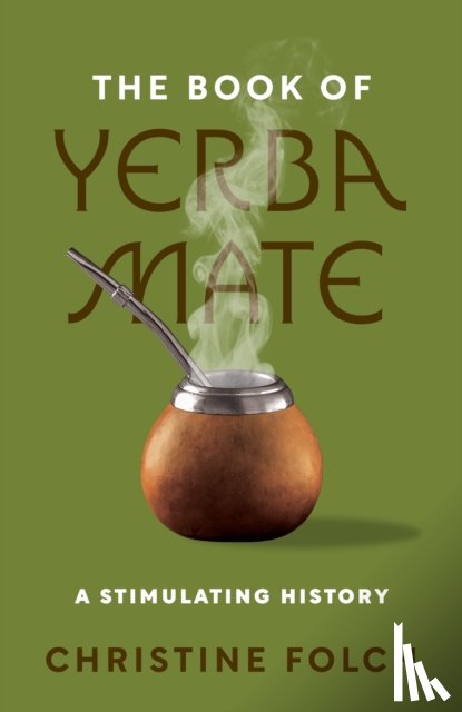 Folch, Professor Christine - The Book of Yerba Mate