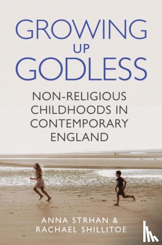 Strhan, Anna, Shillitoe, Rachael - Growing Up Godless