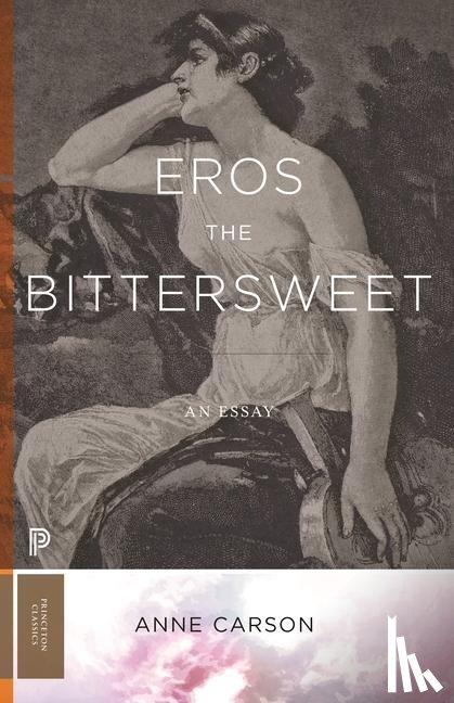 Carson, Anne - Eros the Bittersweet