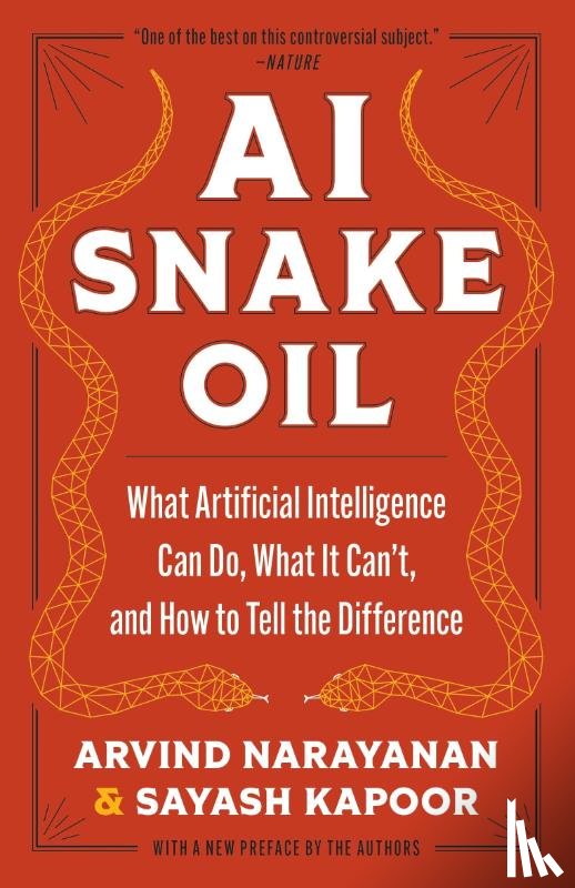 Narayanan, Arvind, Kapoor, Sayash - AI Snake Oil