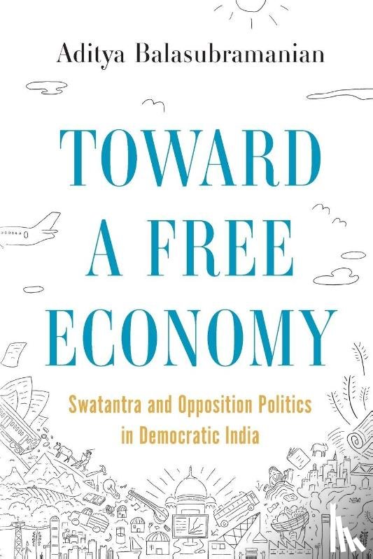 Balasubramanian, Aditya - Toward a Free Economy