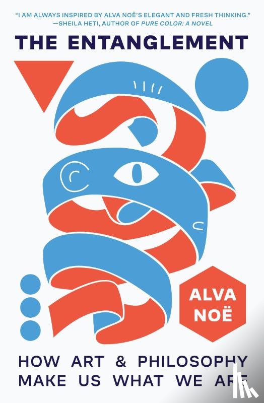 Noe, Alva - The Entanglement