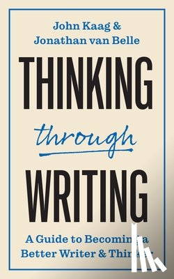 Kaag, John, van Belle, Jonathan - Thinking through Writing