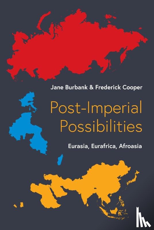 Burbank, Jane, Cooper, Frederick - Post-Imperial Possibilities