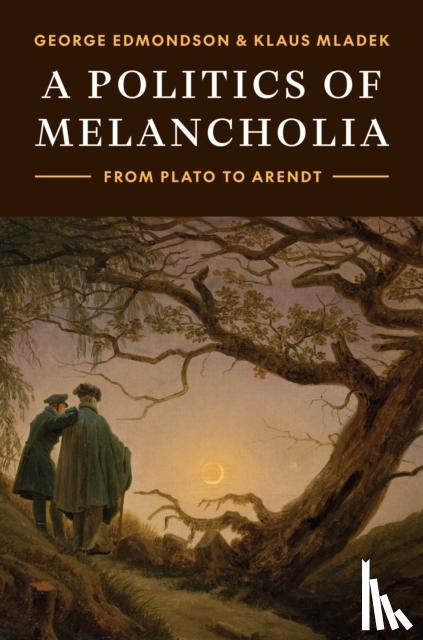 Edmondson, George, Mladek, Klaus - A Politics of Melancholia