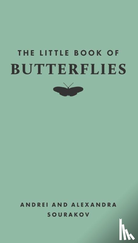 Sourakov, Andrei, Sourakov, Alexandra A. - The Little Book of Butterflies