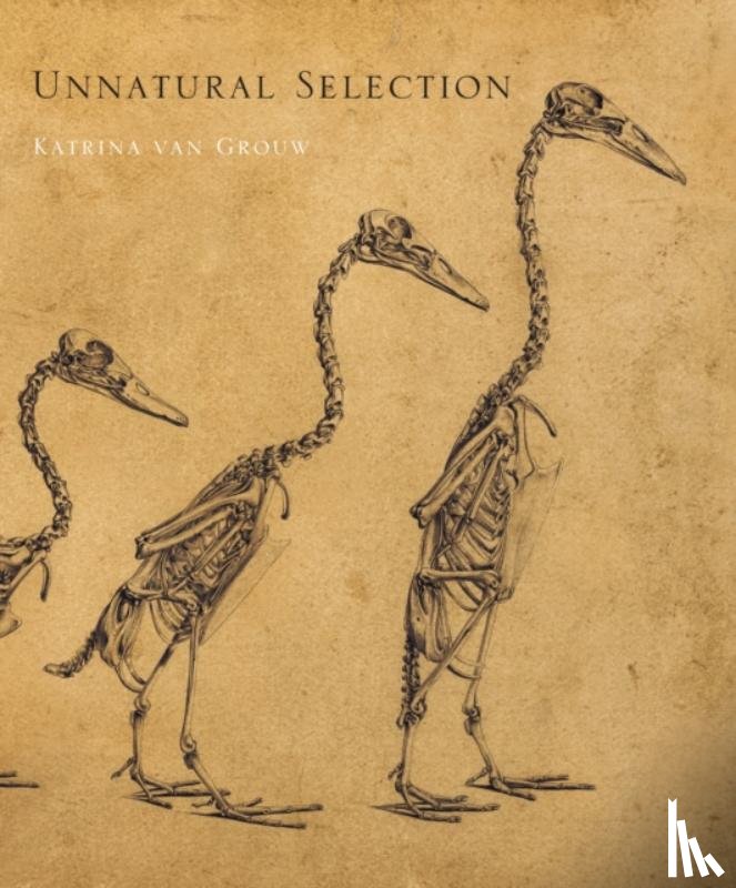 van Grouw, Katrina - Unnatural Selection