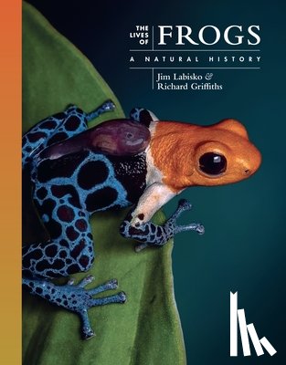 Labisko, Dr. Jim (Lecturer in Biodiversity), Griffiths, Dr. Richard (Emeritus Professor) - The Lives of Frogs