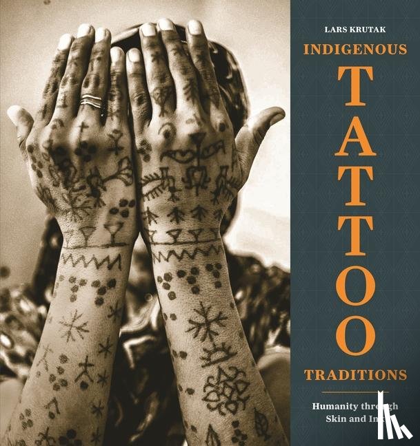 Krutak, Lars - Indigenous Tattoo Traditions