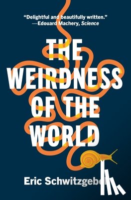 Schwitzgebel, Eric - The Weirdness of the World