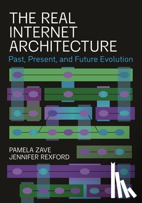 Zave, Pamela, Rexford, Jennifer - The Real Internet Architecture