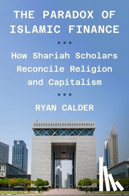 Calder, Ryan - The Paradox of Islamic Finance