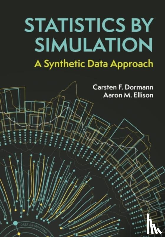 Dormann, Carsten F., Ellison, Aaron M. - Statistics by Simulation