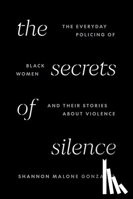 Gonzalez, Shannon Malone - The Secrets of Silence