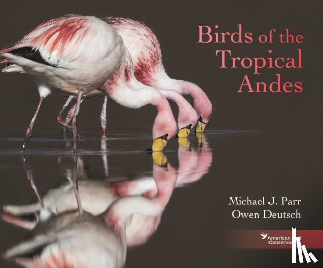 Deutsch, Owen, Parr, Michael J. - Birds of the Tropical Andes