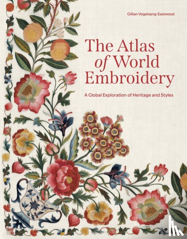 Vogelsang-Eastwood, Gillian - The Atlas of World Embroidery
