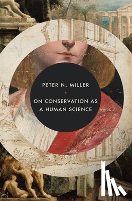 Miller, Peter N. - On Conservation as a Human Science