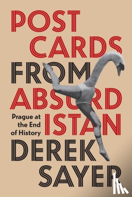 Sayer, Derek - Postcards from Absurdistan