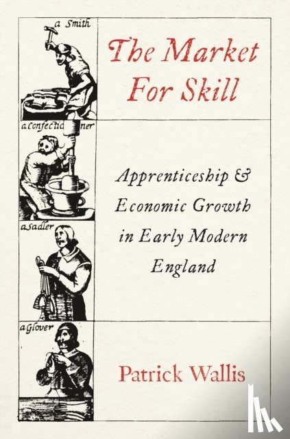 Wallis, Patrick - The Market for Skill