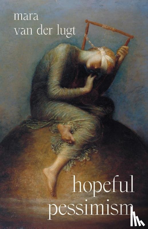 van der Lugt, Mara - Hopeful Pessimism