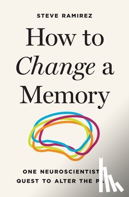 Ramirez, Steve - How to Change a Memory