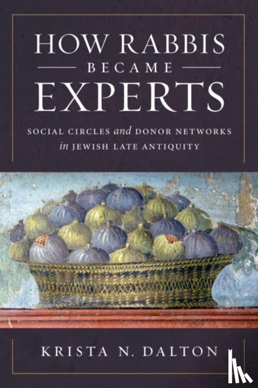 Dalton, Krista N. - How Rabbis Became Experts