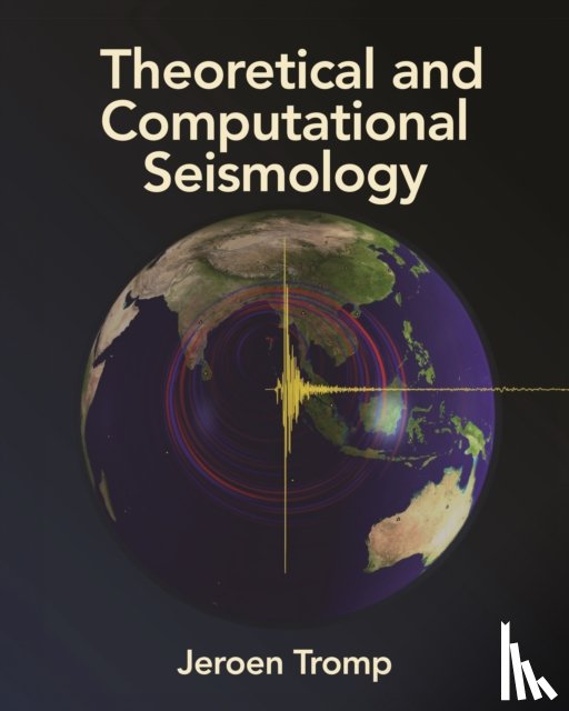 Tromp, Jeroen - Theoretical and Computational Seismology