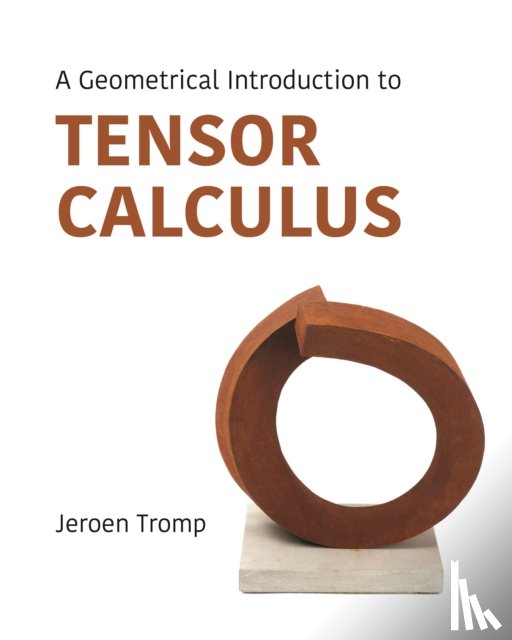 Tromp, Jeroen - A Geometrical Introduction to Tensor Calculus