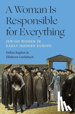 Kaplan, Debra, Carlebach, Elisheva - A Woman Is Responsible for Everything