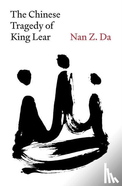 Da, Nan Z. - The Chinese Tragedy of King Lear