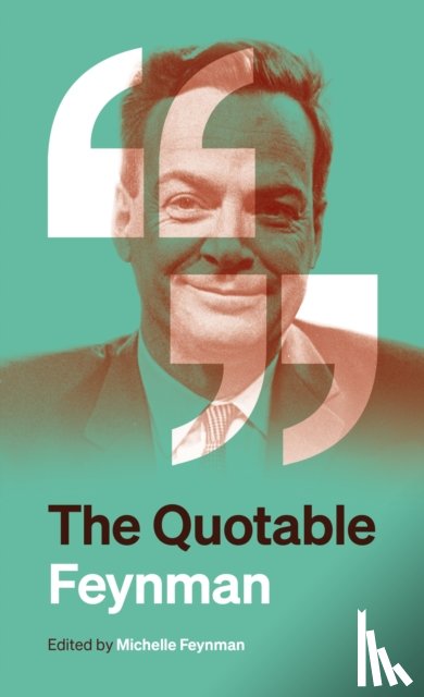 Feynman, Richard P. - The Quotable Feynman