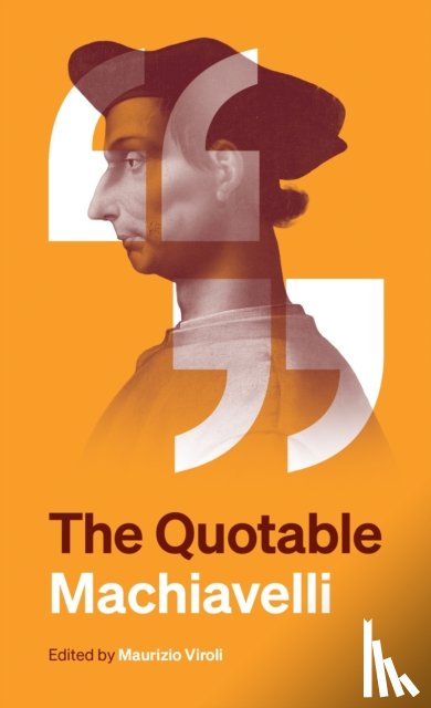 Machiavelli, Niccolo - The Quotable Machiavelli