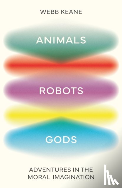 Keane, Webb - Animals, Robots, Gods