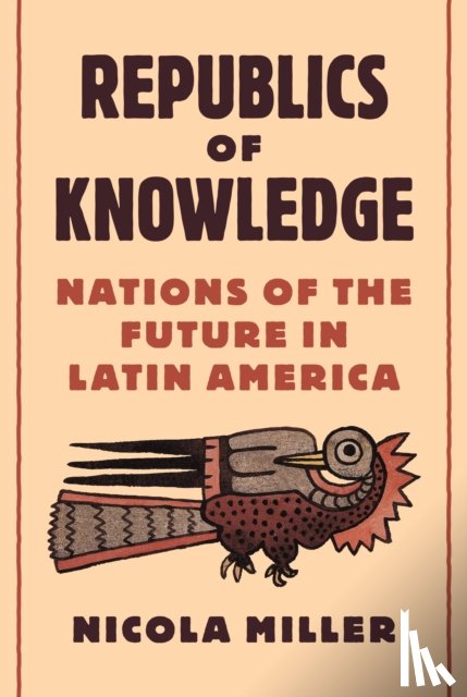 Miller, Nicola - Republics of Knowledge
