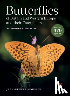 Moussus, Jean-Pierre - Butterflies of Britain and Western Europe and Their Caterpillars