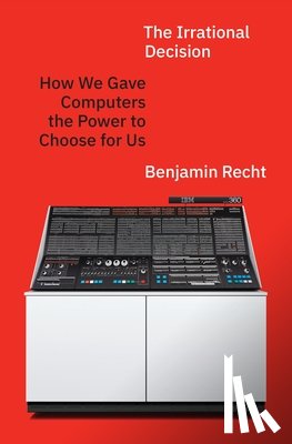 Recht, Benjamin - The Irrational Decision