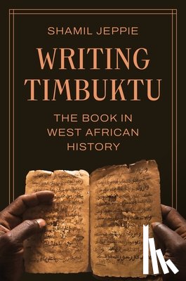 Jeppie, Shamil - Writing Timbuktu