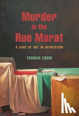 Crow, Thomas - Murder in the Rue Marat