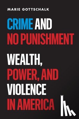 Gottschalk, Marie - Crime and No Punishment